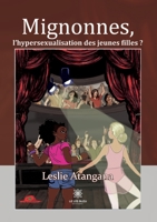 Mignonnes,: l'hypersexualisation des jeunes filles ? B0CHDLWB3B Book Cover