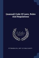 (manual) Code Of Laws, Rules And Regulations ...... 1274377285 Book Cover