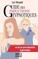 Guide des inductions hypnotiques: et des pré-inductions (Hypnose de référence) (French Edition) 2958282937 Book Cover