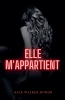Elle m'appartient (French Edition) B0DQVX4HFW Book Cover