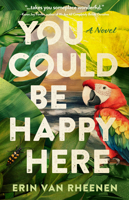 You Could Be Happy Here 1960573470 Book Cover