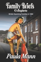 Family Briefs - Complete: Short Stories of Spanking families in 1966 (The Girls Left behind - Complete Books) B0CTTTV1M6 Book Cover