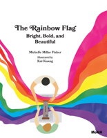 The Rainbow Flag: Bright, Bold, and Beautiful 1633450783 Book Cover