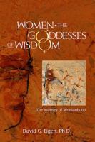 Women: The Goddesses of Wisdom: The Journey of Womanhood 0979739985 Book Cover