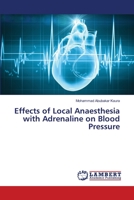 Effects of Local Anaesthesia with Adrenaline on Blood Pressure 6139582113 Book Cover