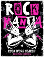 Rockmania - Rock Word Search Legends Edition: A memory-fueled music puzzle book that rocks as much as you do 3985523568 Book Cover