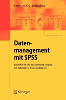 Datenmanagement Mit SPSS: Kontrollierter Und Beschleunigter Umgang Mit Datensätzen, Texten Und Werten 3540258248 Book Cover