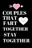 Couple That Fart Together Stay Together: Funny Celebration For Your Wife Better Than A Card 1074086317 Book Cover