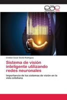 Sistema de visión inteligente utilizando redes neuronales 384736507X Book Cover