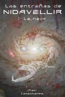 Las Entra?as de Nidavellir : I: la Nave 152377052X Book Cover