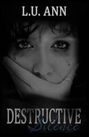 Destructive Silence 1494232669 Book Cover