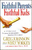 Faithful Parents, Faithful Kids 084231248X Book Cover