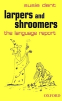 Larpers and Shroomers: The Language Report 0198610122 Book Cover