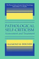 Pathological Self-Criticism: Assessment and Treatment 0306449617 Book Cover