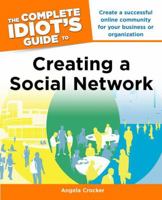 The Complete Idiot's Guide to Creating a Social Network 1615640606 Book Cover