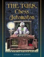 The Turk, Chess Automaton 0786407786 Book Cover