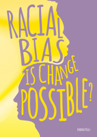 Racial Bias: Is Change Possible? 1678203505 Book Cover