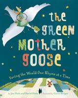 The Green Mother Goose: Saving the World One Rhyme at a Time 1402765258 Book Cover