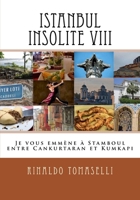 Istanbul Insolite VIII: Je vous emm�ne � Stamboul entre Cankurtaran et Kumkapı 1541338847 Book Cover