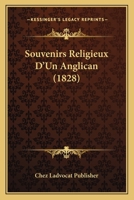 Souvenirs Religieux D'Un Anglican (1828) 1160255385 Book Cover