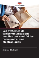 Les systèmes de télécommunications mobiles ont modifié les communications électroniques (French Edition) 6208278562 Book Cover