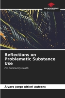 Reflections on Problematic Substance Use 620661686X Book Cover