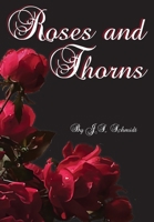 Roses and Thorns: Rhymes and Reflections 0578669226 Book Cover
