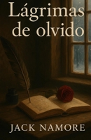 Lágrimas de olvido. B0FHKXJV7W Book Cover
