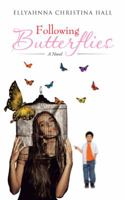 Following Butterflies 146697074X Book Cover