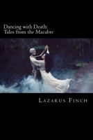 Dancing With Death: Tales From the Macabre 1511413360 Book Cover