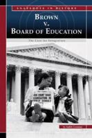 Brown Vs. Board of Education: The Case for Integration (Snapshots in History) (Snapshots in History) 0756524482 Book Cover