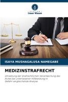 MEDIZINSTRAFRECHT: Umsetzung der strafrechtlichen Verantwortung des Arztes bei unterlassener Hilfeleistung in Gefahr:vergleichende Analyse. 6205762080 Book Cover