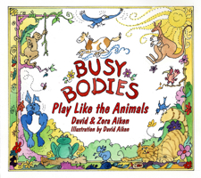 Busy Bodies: Play Like the Animals 0764338323 Book Cover