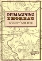 Reimagining Thoreau (Cambridge Studies in American Literature and Culture) 0521068363 Book Cover