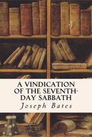 A Vindication of the Seventh-Day Sabbath 1535069074 Book Cover