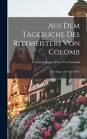 Aus dem Tagebuche des Rittmeisters von Colomb: Streifzüge 1813 und 1814. 1017003270 Book Cover