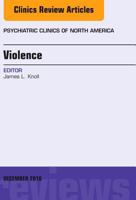 Violence, an Issue of Psychiatric Clinics of North America: Volume 39-4 032347750X Book Cover