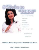 8 Weeks to Bliss: A Proven Weight and Wellness Program With... 1467070939 Book Cover