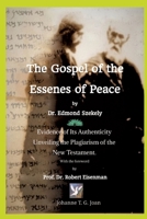 The Gospel of the Essenes of Peace by Dr. Edmond Szekely: Evidence of Its Authenticity, Unveiling the Plagiarism of the New Testament. With the foreword by Prof. Dr. Robert Eisenman 3384237021 Book Cover
