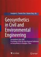 Geosynthetics in Civil and Environmental Engineering: Geosynthetics Asia 2008 Proceedings of the 4th Asian Regional Conference on Geosynthetics in Shanghai, China 3540693122 Book Cover