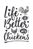 Life is Better with Chickens: Chicken Lined Notebook, Journal, Organizer, Diary, Composition Notebook, Gifts for Men, Women, Farmers 170604786X Book Cover