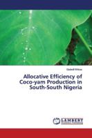 Allocative Efficiency of Coco-yam Production in South-South Nigeria 613944909X Book Cover