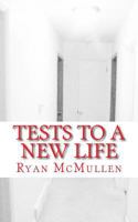 Tests to a New Life 1463529848 Book Cover