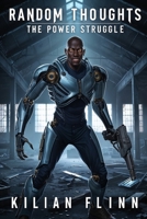 Random Thoughts: The Power Struggle B0DLT9K9PX Book Cover