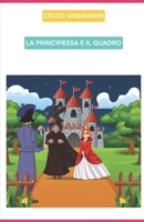 La principessa e il quadro: Cecco Soqquadri (Italian Edition) B0FQ2VD2C1 Book Cover