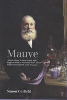 Mauve: How One Man Invented a Color That Changed the World