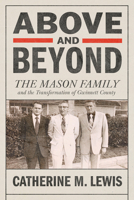 Above and Beyond: The Mason Family and the Transformation of Gwinnett County 0881469459 Book Cover