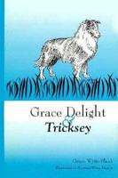 Grace Delight & Tricksey 1555234593 Book Cover