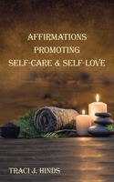 Affirmations Promoting Self-Care and Self-Love 1665512288 Book Cover