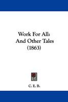 Work For All: And Other Tales 1104533316 Book Cover